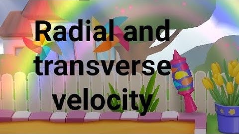 Radial and transverse velocity - Mechanics