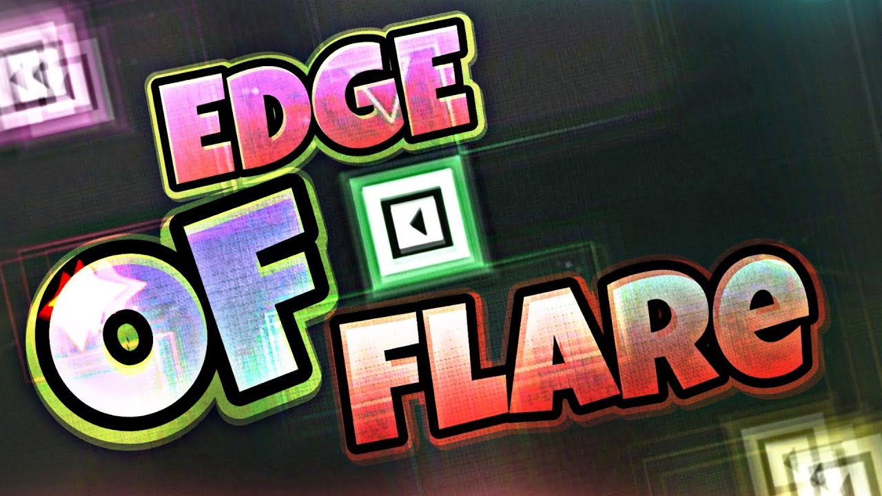 "Edge of Flare" by Vertuoz (me) / My New minigame in geometry dash 2.11 / MY NEW AWESOME WORK!