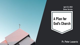 A Plan for God's Church - Pr. Peter Lausevic