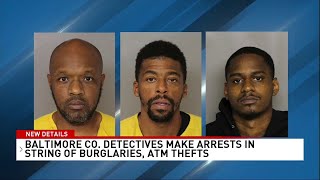 Baltimore Co. Police arrest 3 suspects after string of at least 26 burglaries, ATM thefts