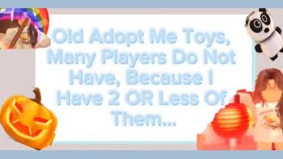 Old Toys Many Adopt Me Players Do NOT Have