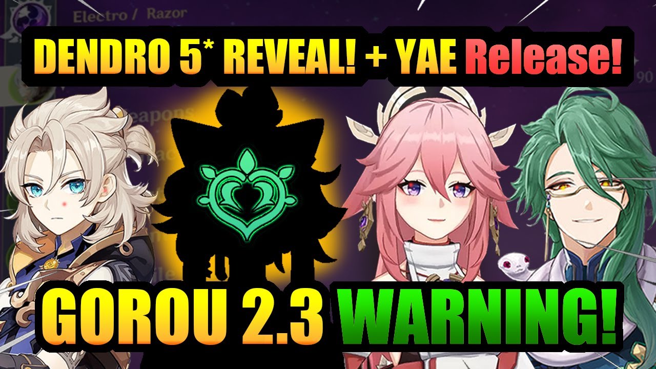 NEW 5★ DENDRO 2.4 REVEAL!+YAE 2.5 RELEASE! & GOROU 2.3 WARNING Info!+ Date! | Genshin Impact
