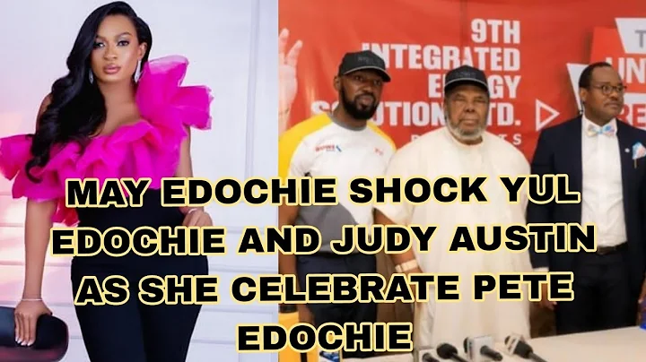 MAY EDOCHIE SHOCK YUL EDOCHIE AND JUDY AUSTIN AS SHE CELEBRATE PETE EDOCHIE