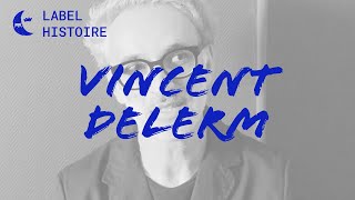 Vincent Delerm - Label Histoire