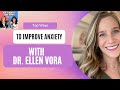 Top Ways to Improve Anxiety with Dr. Ellen Vora
