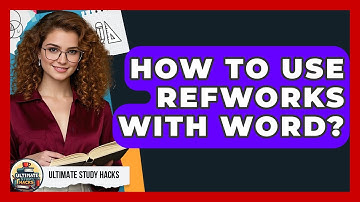 How To Use RefWorks With Word? - Ultimate Study Hacks