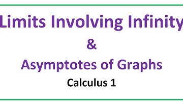 Calc 1 - Limits Involving Infinity & Asymptotes of Graphs