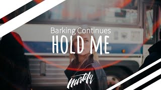 Barking Continues – Hold Me