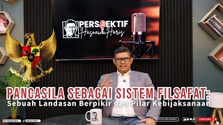 Pancasila as a Philosophical System: A Foundation for Thinking and a Pillar of Wisdom
