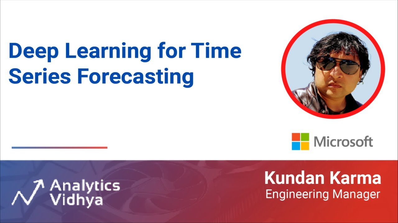 Deep Learning for Time Series Forecasting | DataHour by Kundan Karma
