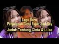 Lagu Baru Tentang Cinta Dan Luka (Perjalanan Cinta Fajar Sad Boy)
