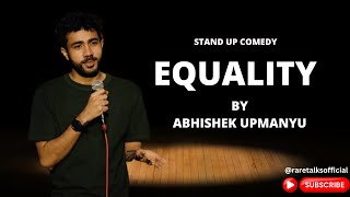 Equality || Standup Comedy || Abhishek Upmanyu