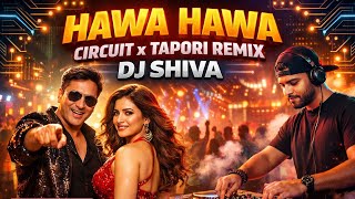 Download Lagu HAWA HAWA | CIRCUIT x TAPORIREMIX | DJ SHIVA BULANDSHAHR x DJ SHUBH MEERUT MP3