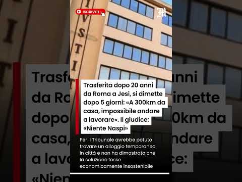 Video Trasferita dopo 20 anni da Roma a Jesi, si dimette dopo 5 giorni: «Impossibile andare a lavorare»