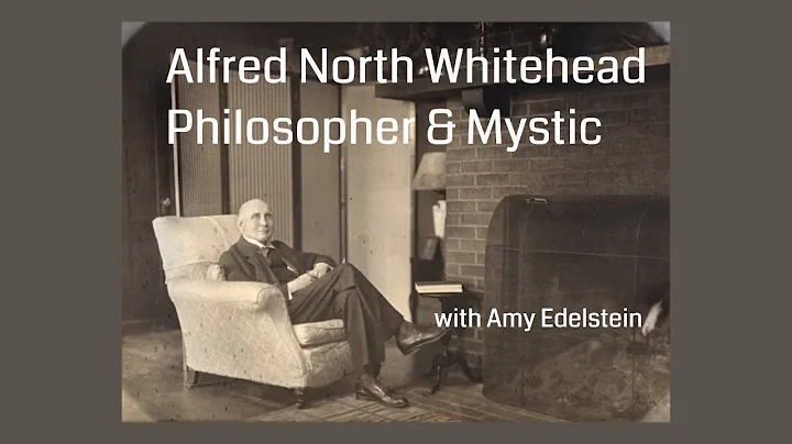 Alfred North Whitehead Philosopher and Mystic