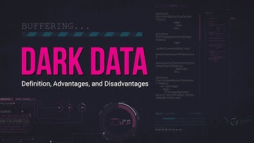 Everything You Need to Know About Dark Data