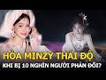 Hòa Minzy thái độ khi bị 10 nghìn người phản đối?