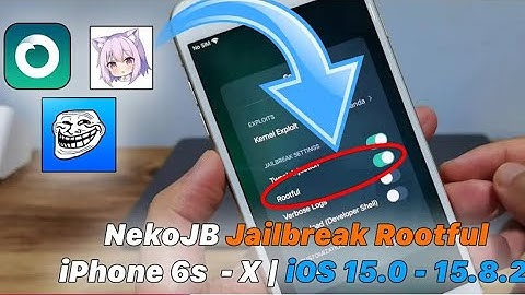 Video hướng dẫn chi tiết cách jailbreak iOS 15.0 đến 15.8.2 bằng công cụ NekoJB (RootFull).