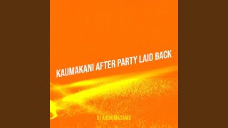 Kaumakani After Party Laid Back