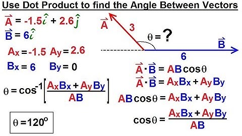 Calculus 3: Vector Calculus in 2D (15 of 39) Use Dot Product to find Angle Between 2 Vectors