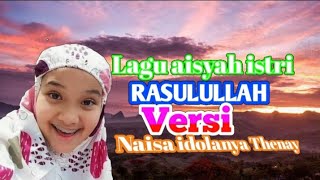 Lagu aisyah istri Rasulullah versi Naisa, maaf gays dulu kena hapus vidio nya jadinya,gue uploadlagi