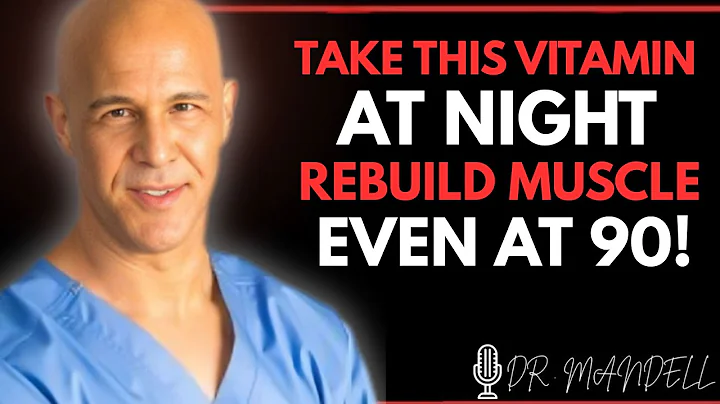 Take THESE 4 Vitamins at Night to Rebuild Muscle Overnight – But Avoid These 2! | Dr. Alan Mandell