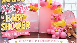 Luxury Hot Air Balloon Baby Shower Balloon Setup | Behind the Scenes Event Design Tutorial