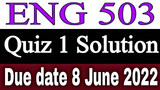 ENG 503 Quiz 1 Solution 2022 / ENG 503 Quiz 1 solved Spring 2022 / Quiz 1 June 2022 / VU Quiz 1