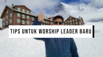 TIPS UNTUK WORSHIP LEADER BARU (Official GMS Live)