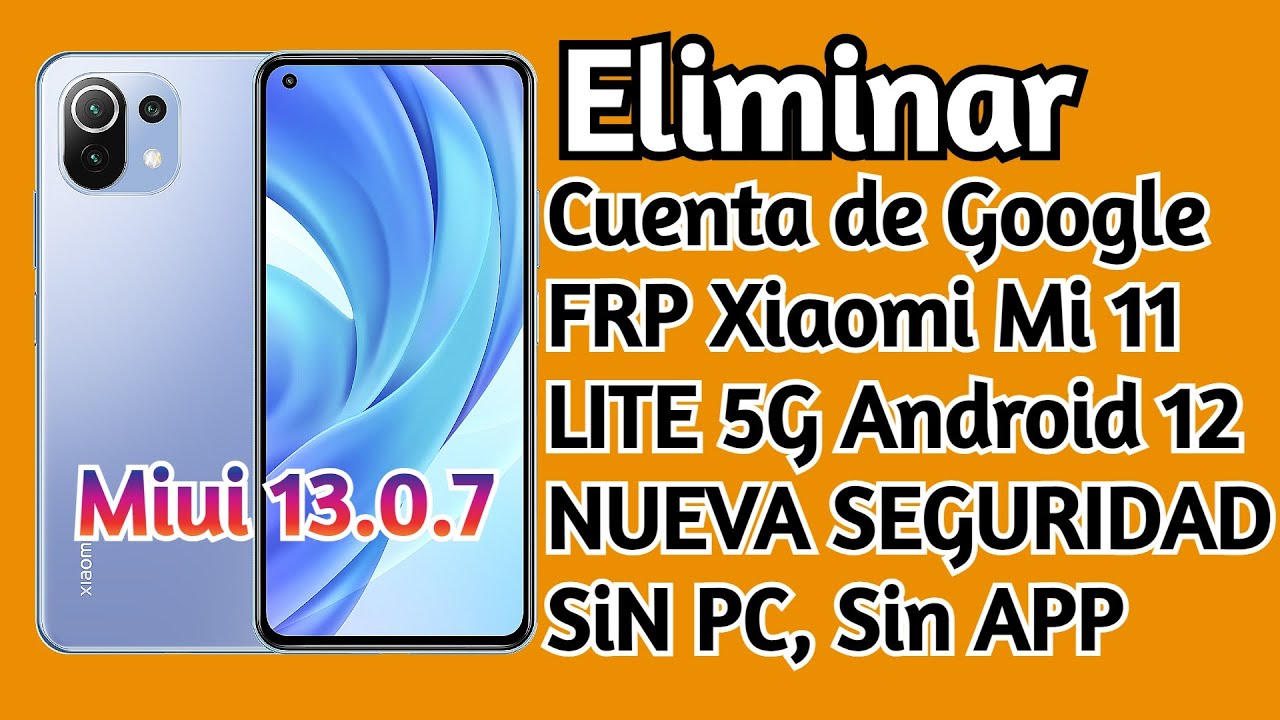 Eliminar cuenta de Google FRP Xiaomi Mi 11 LITE Miui 13.0.7 android 12 ...