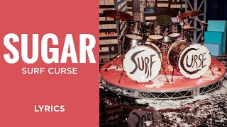 Video thumbnail of "Surf Curse - Sugar (LYRICS)"