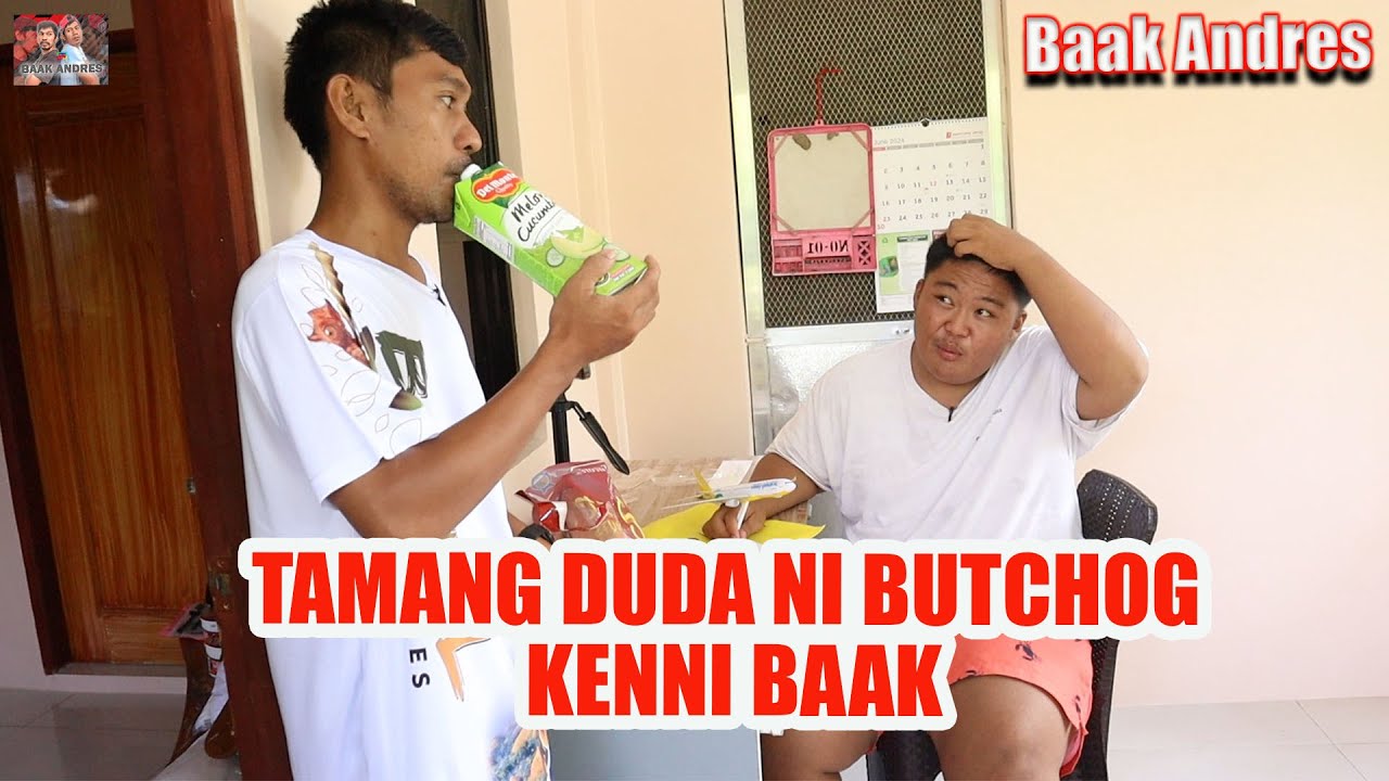 Tamang Duda Ni Butchog Kenni Baak | BAAK ANDRES
