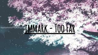 Immark - Too Far Limbos Beats