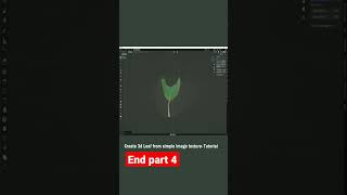 Create 3D leaf with simple image Texture- Tutorial (End Part-4)