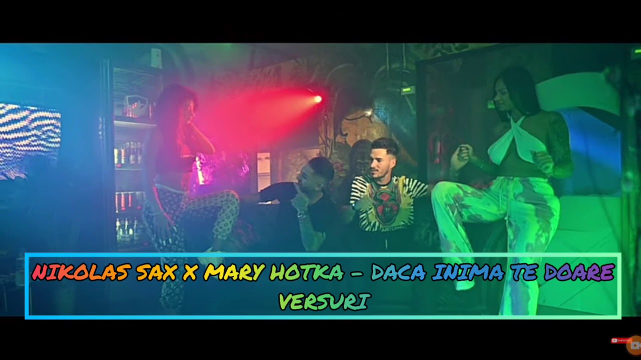 Diacar Inima NIKOLAS SAX X MARY HOTKA - DACA INIMA TE DOARE (VERSURI/LYRICS VIDEO ...