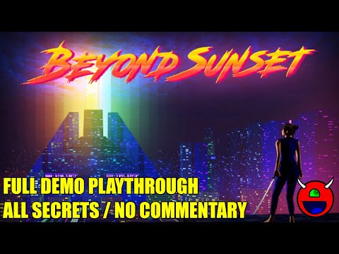 Beyond Sunset (DEMO) - Full Demo Playthrough - All Secrets No Commentary