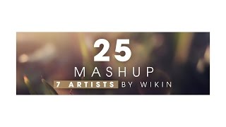 25 | Táo x Young H x Sol'Bass x Nah x B Ray x Chú 13 x Khói (Wikin Mashup)