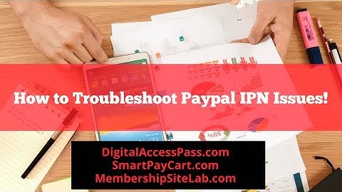 How to Troubleshoot Paypal Instant Payment Notification (IPN) Issues!