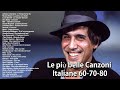 Le più belle Canzoni Italiane 60-70-80 -miglior playlist di musica italiana