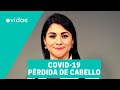 El Covid19 y la caída del cabello