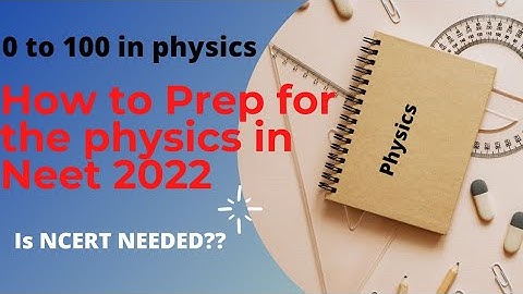 Physics Kaise pade jisse 100 plus marks ajaye Neet 2022 m|How to score 0-100 marks in Neet physics