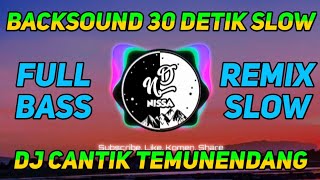 DJ CANTIK (Temunendang) 30 Detik Backsound Remix Fullbass Sloww Download Lagu ada di Deskripsi!