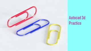 Creating Paper clips in Autocad || Autocad 3d modeling practice