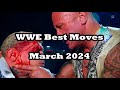 Wwe best moves of 2024  march