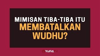Mimisan Tiba Tiba Apakah Membatalkan Wudhu? - Poster Dakwah Yufid TV