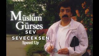 Müslüm Gürses - Sev Seveceksen (Speed Up)