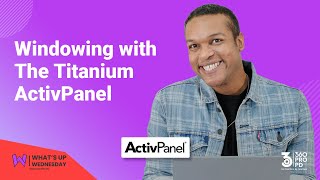 Windowing with the ActivPanel Titanium