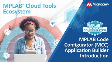 MPLAB® Cloud Tools - MPLAB Code Configurator MCC Application Builder Inleiding
