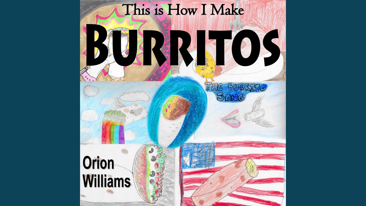 This is How I Make Burritos (The Burrito Song) YouTube