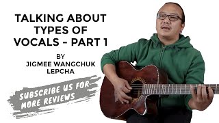 Types Of Vocals By Jigmee Lepcha | Guitar Shop Nepal